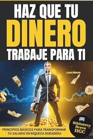 Libertad Financiera. 5 Pasos para Crear Riqueza Ilimitada